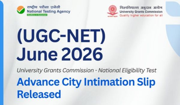 UGC NET June 2026 Advance City Intimation Slip Released