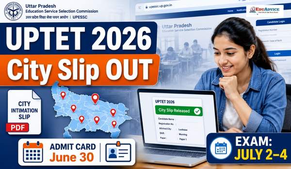 UPTET 2026 Advanced City Intimation Slip Live, Check Your Exam City Now