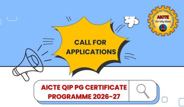 AICTE QIP PG Certificate Programme 2026 to 27 Applications Open; Apply by July 5