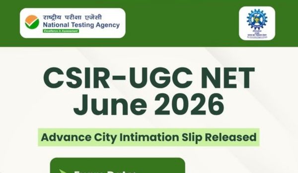 CSIR UGC NET June 2026 City Intimation Slip Released, Check Your Exam City