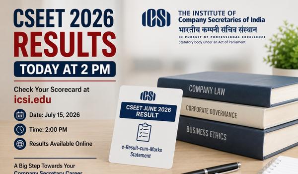 ICSI CSEET Result 2026 Today at 2 PM, Check June Session Scorecard on icsi.edu