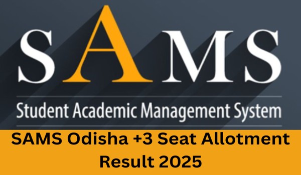 SAMS Odisha +3 Round 3 Merit List 2026 Released; 53,656 Students Allotted UG Seats