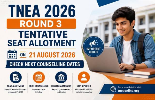 TNEA Round 3 Tentative Seat Allotment 2026 on August 21; Check Next Counselling Dates