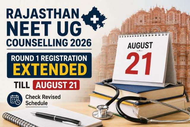Rajasthan NEET UG Counselling 2026: Round 1 Registration Extended Till August 21, Check Revised Schedule