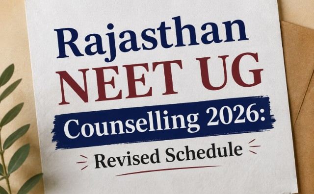 Rajasthan NEET UG Counselling 2026: Revised Round 1 Schedule Released; Check New Dates