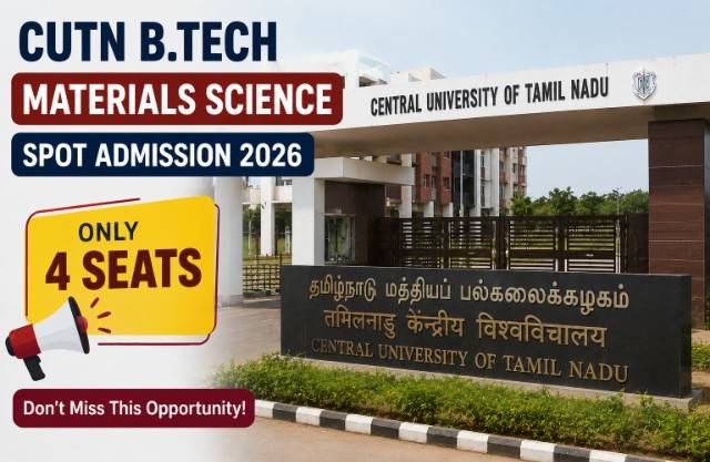 CUTN Opens Spot Admission for B.Tech Materials Science, CUET Non Appearers Can Also Apply