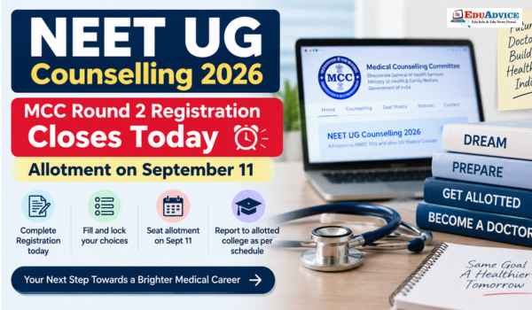 NEET UG Counselling 2026, MCC Round 2 Registration Closes Today, Allotment on September 11