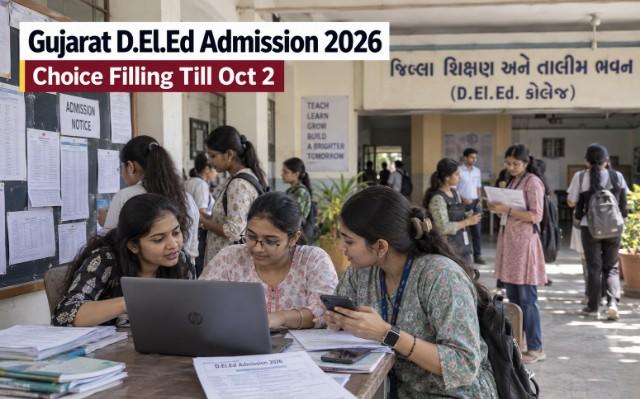Gujarat D.El.Ed Admission 2026: College Choice Window Extended Till October 2
