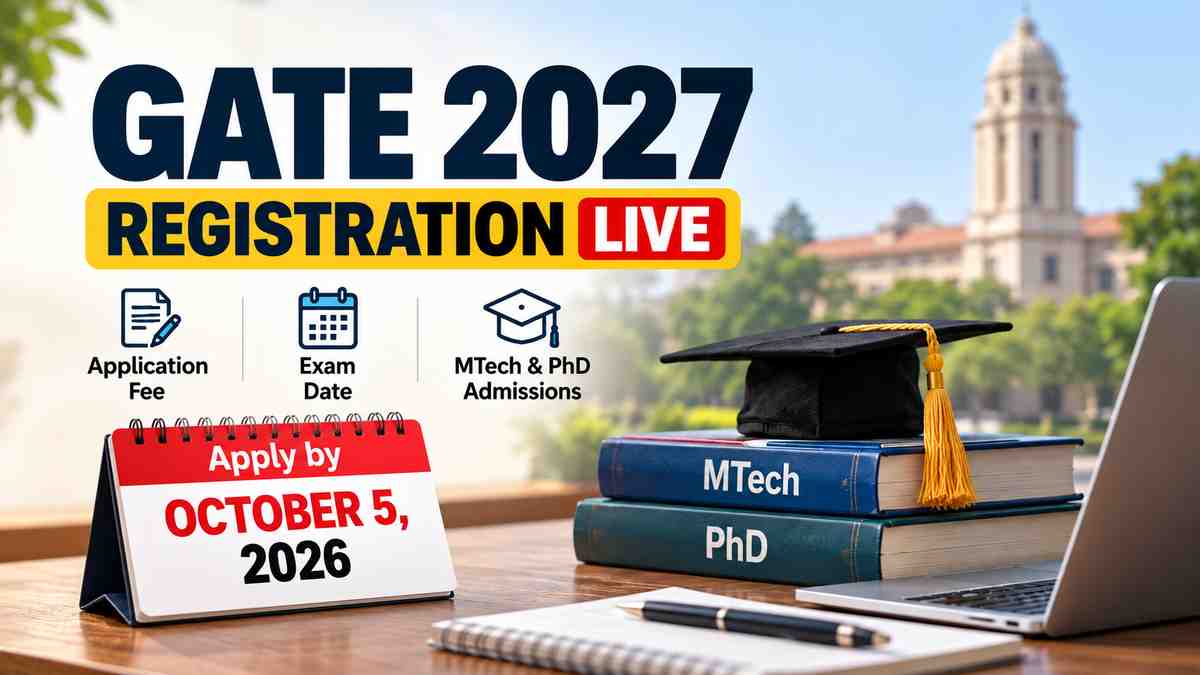GATE 2027 Registration: Planning MTech or PhD? Have You Checked the October 5 Deadline, Fee and Exam Date Yet?