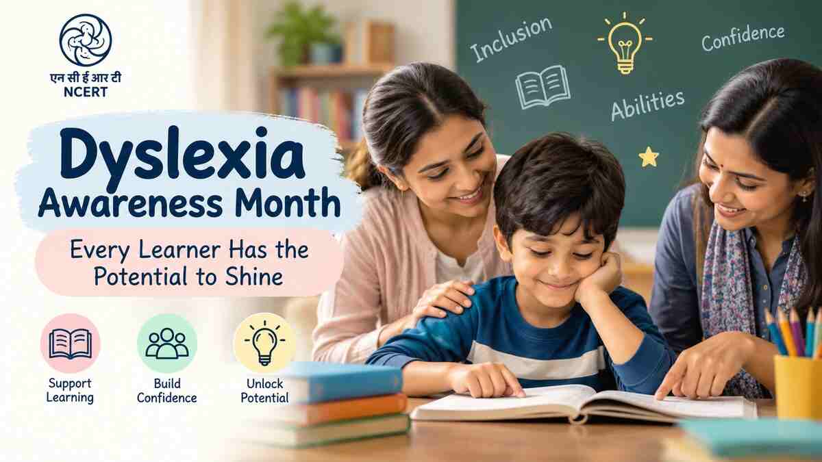 Dyslexia Awareness Month 2026: Inclusive Education campaign by NCERT to support the Students