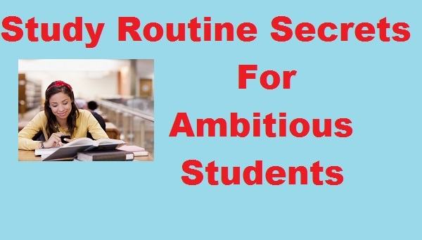 Study Routine Secrets For Ambitious Students