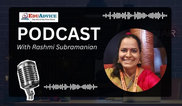 EduAdvice Podcast: Rashmi Subramanian on Career Paths, Innovation and Entrepreneurship