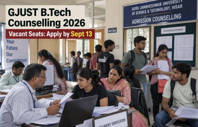 GJUST Hisar Opens 4th Physical Counselling for B.Tech Vacant Seats, Registration Underway