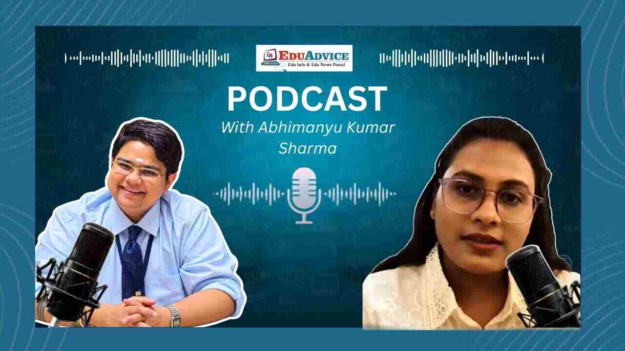 EduAdvice Podcast: Abhimanyu Kumar Sharma, a youth leader, on Building Global Careers Before Graduation