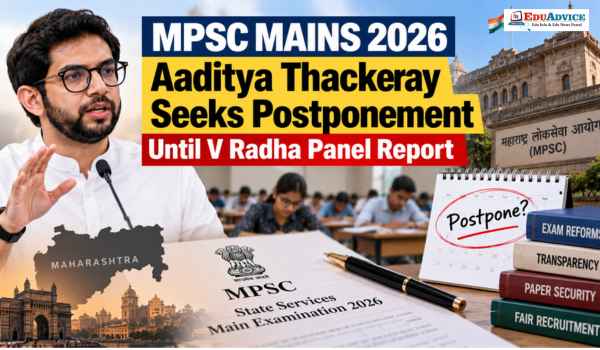 MPSC Mains 2026: Aaditya Thackeray Seeks Postponement Until V Radha Panel Report