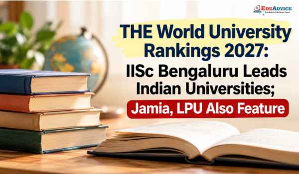 THE World University Rankings 2027: IISc Leads India; Jamia Features in 501–550 Band