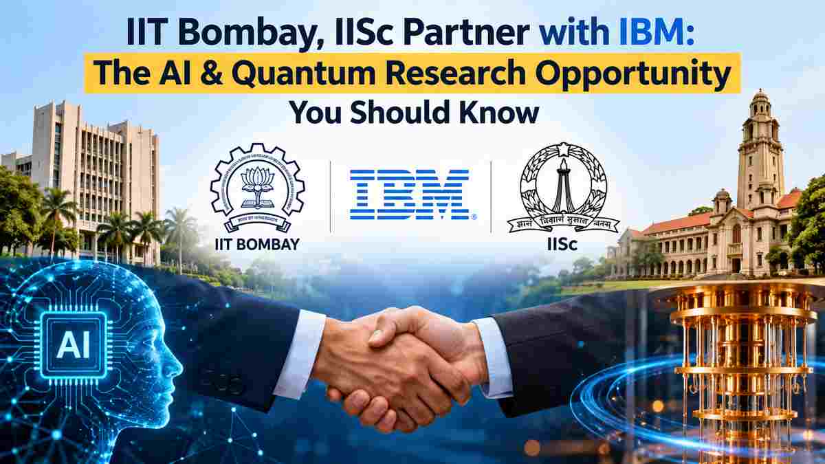 IIT Bombay, IISc Partner with IBM: The AI & Quantum Research Opportunity You Should Know