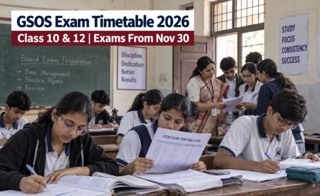 GSOS Class 10, 12 Timetable 2026 Released, Exams From November 30