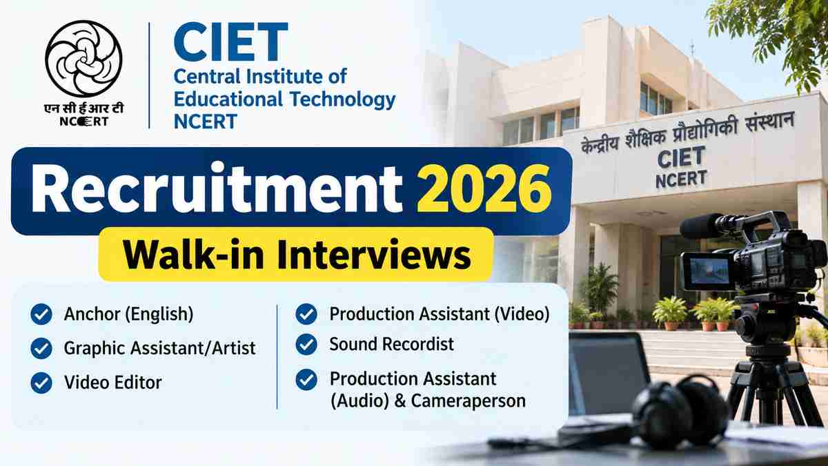 CIET NCERT Recruitment 2026: These Creative Jobs Have Separate Walk in Dates, Check Eligibility