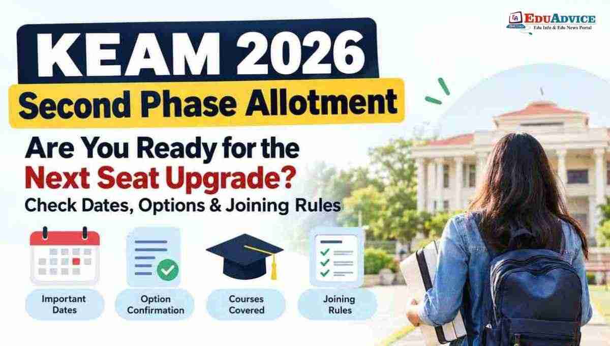 KEAM 2026 Second Phase Allotment: Can You Get a Better Seat? Check Dates & Rules