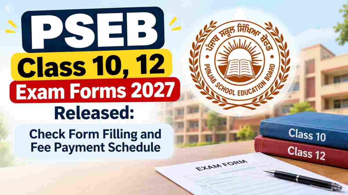 PSEB Exam Forms 2027: The October Deadline Could Change What Class 10 and 12 Students Pay
