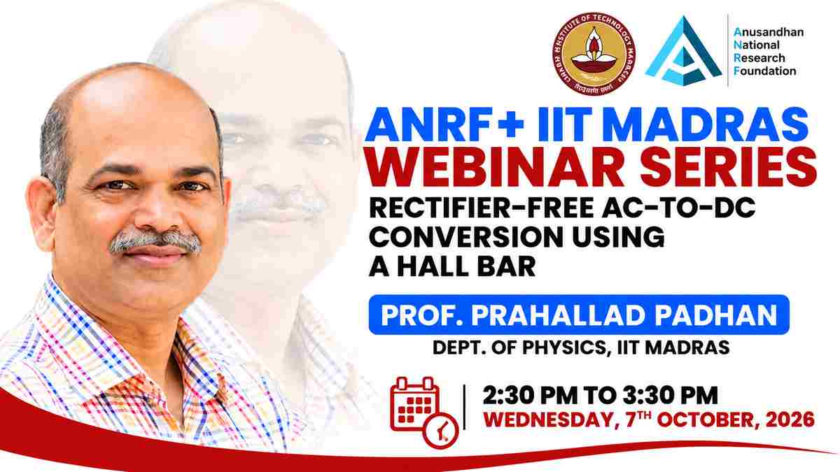 IIT Madras Webinar 2026: What’s Behind the New Rectifier Free AC to DC Approach?