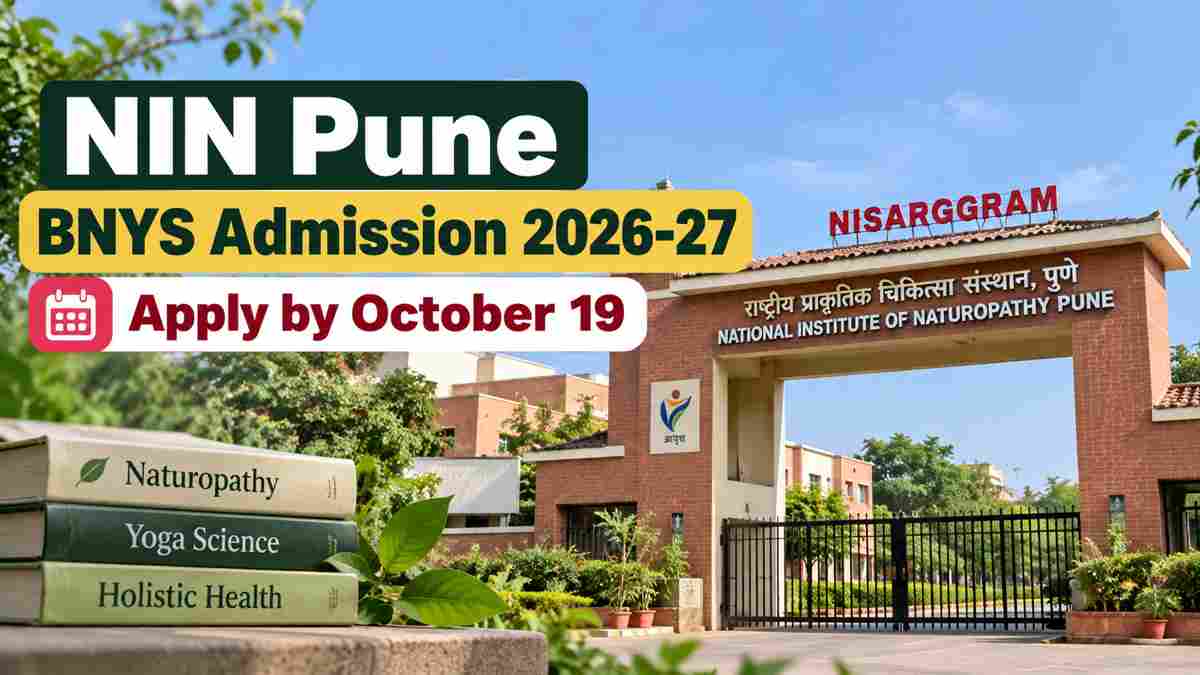 NIN Pune BNYS Admission 2026 27: Can You Still Apply Before the October 19 Deadline?
