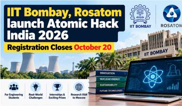 IIT Bombay's Atomic Hack India 2026: Win Internships and a Moscow Research Visit—Apply by October 20