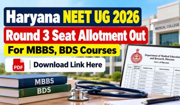 Haryana NEET UG 2026 Round 3 Seat Allotment Out for MBBS, BDS Courses