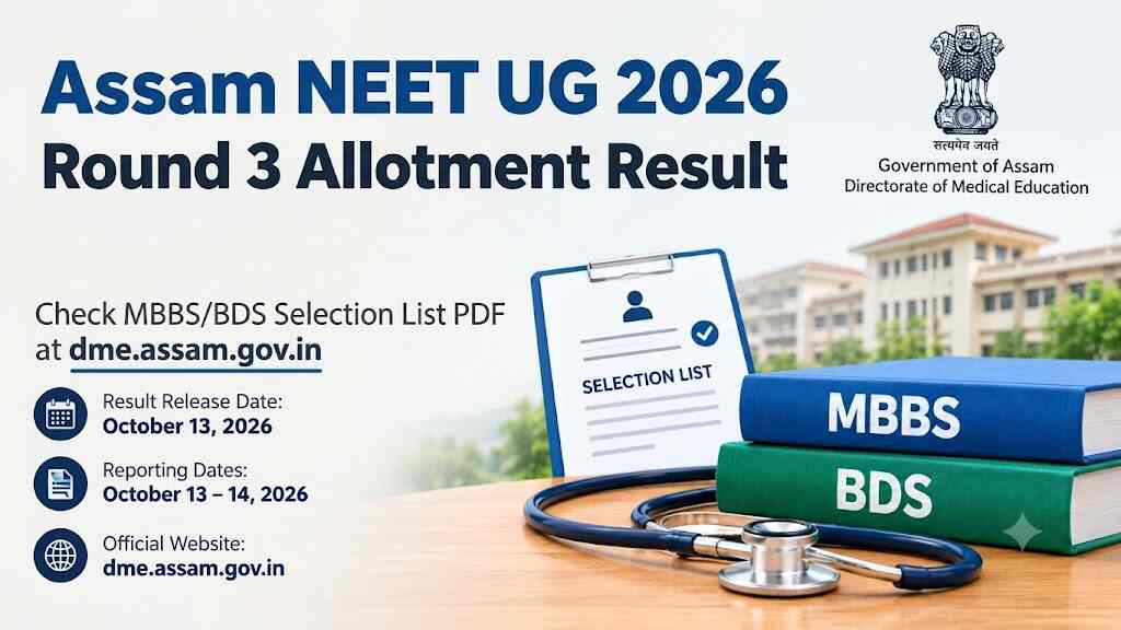 Assam NEET UG 2026 Round 3 Allotment Result Released: Download MBBS/BDS Selection List 