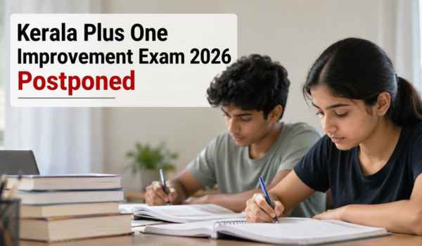 Kerala Plus One Improvement 2026 Postponed Suddenly! Don't Miss the Revised Date Announcement