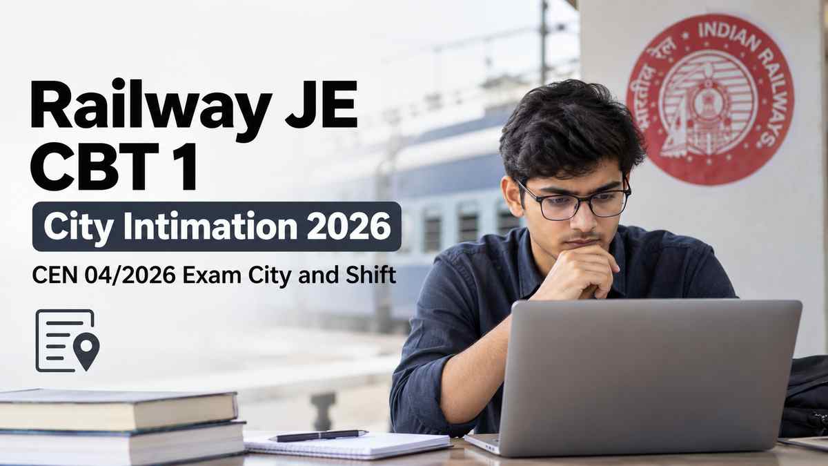 Railways JE CBT 1 City Intimation 2026 Out Today? Check Your Exam City and Shift