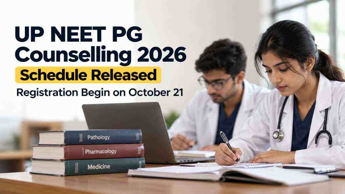 UP NEET PG Counselling 2026 Schedule Out: Check October 21 Registration Date and Key Details