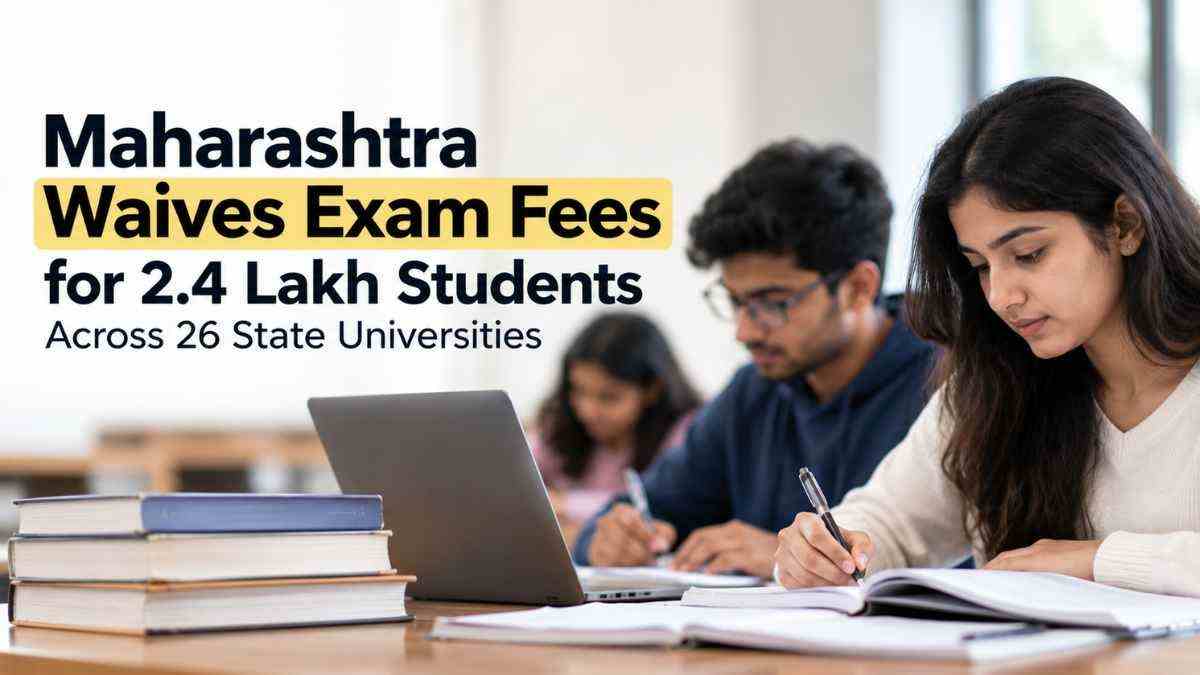 Maharashtra Waives Exam Fees for 2.4 Lakh Students Across 26 State Universities