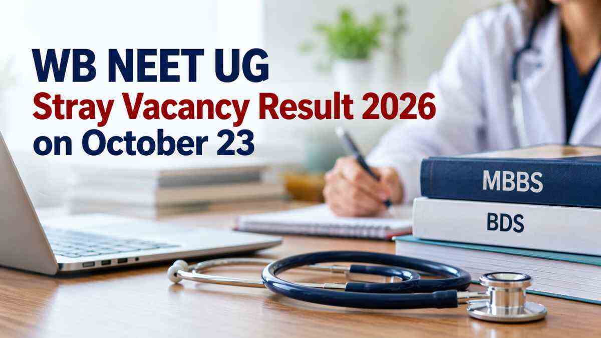 WB NEET UG Stray Vacancy Result 2026 Tomorrow: Check MBBS, BDS Seat Allotment and Admission Updates
