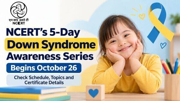 NCERT’s 5 Day Down Syndrome Awareness Series Begins October 26: Check Schedule, Topics and Certificate Details