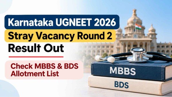 Karnataka NEET UG 2026: Stray Vacancy Round 2 Result Out, Check MBBS & BDS Allotment