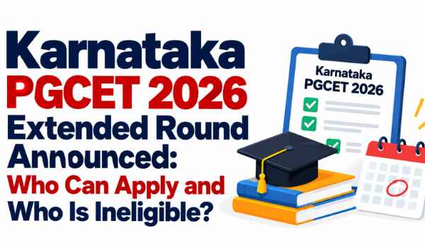 Karnataka PGCET 2026 Extended Round: Who Can Apply and Who Risks Losing Eligibility?