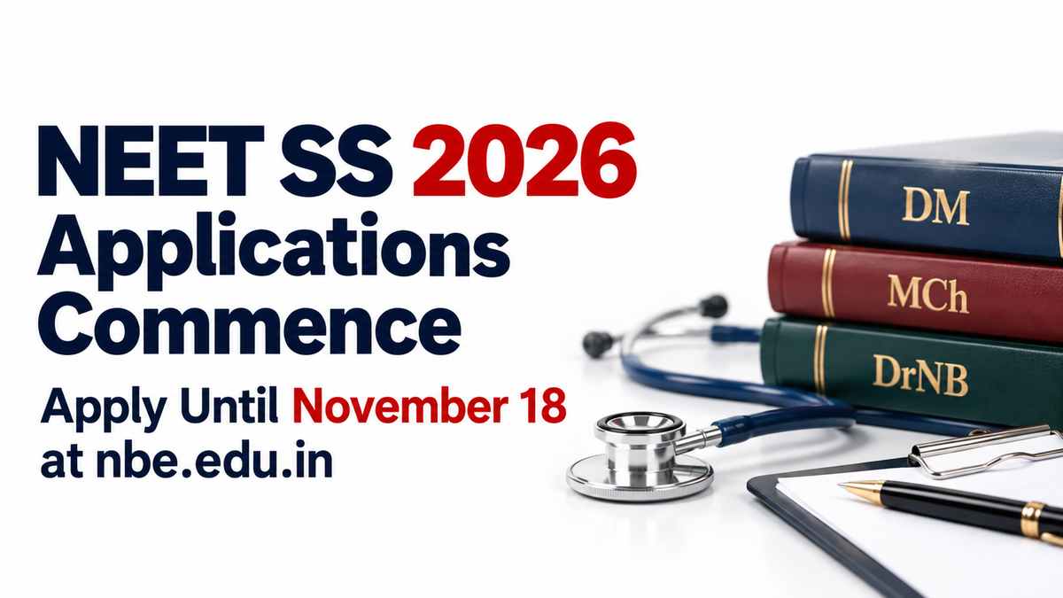 NEET SS 2026 Registration Open: Who Can Apply? Check November 18 Deadline and Exam Dates