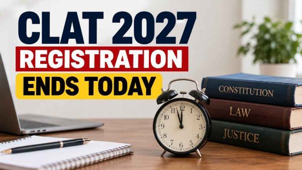 CLAT 2027 Registration Ends Today: Apply by Midnight, Check Exam Date, Fees and Eligibility